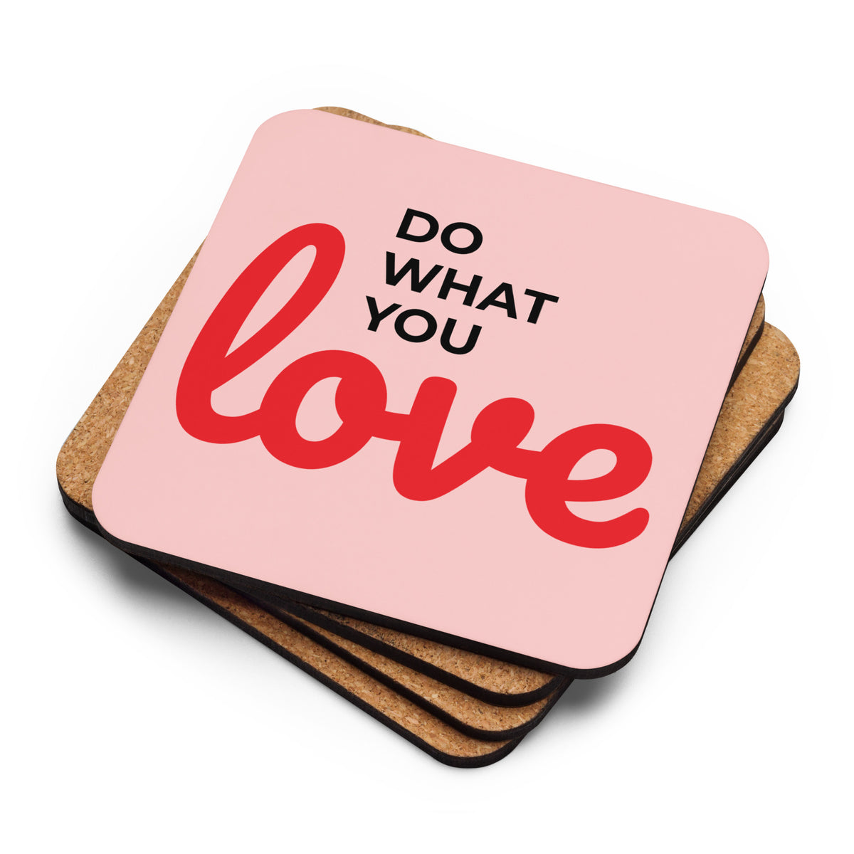Cork back coaster Do What You Love